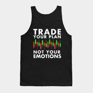 Stock Exchange Gift Trade Your Plan Not Your Emotions Tank Top